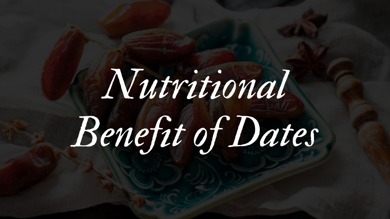 Deglet Noor dates — nutritional benefits and health guide